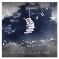 A Tal Canção Pra Lua (Spect3r & Apollo 55 Remix) (Single)