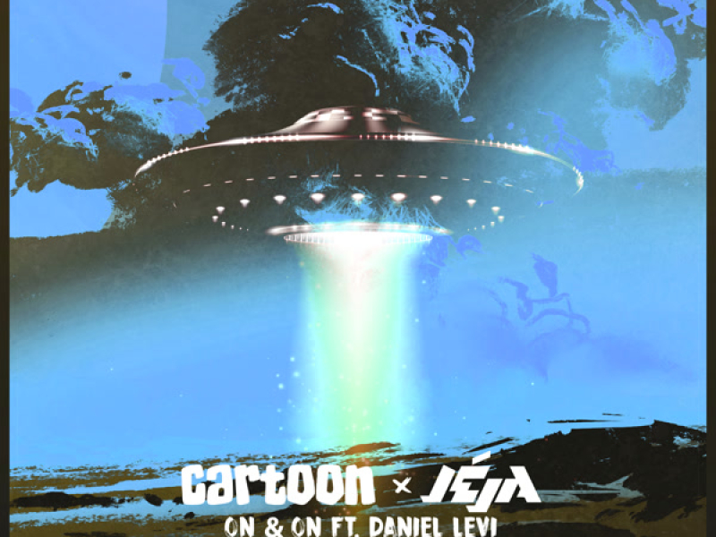 On & On (Cartoon x Jéja x HAVSUN x WAYOUT Remix) (Single)