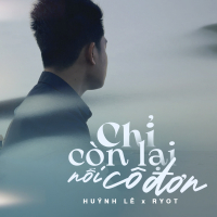 Chỉ Còn Lại Nỗi Cô Đơn (Single)