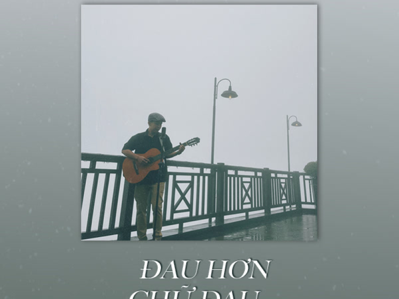 Đau Hơn Chữ Đau (Single)