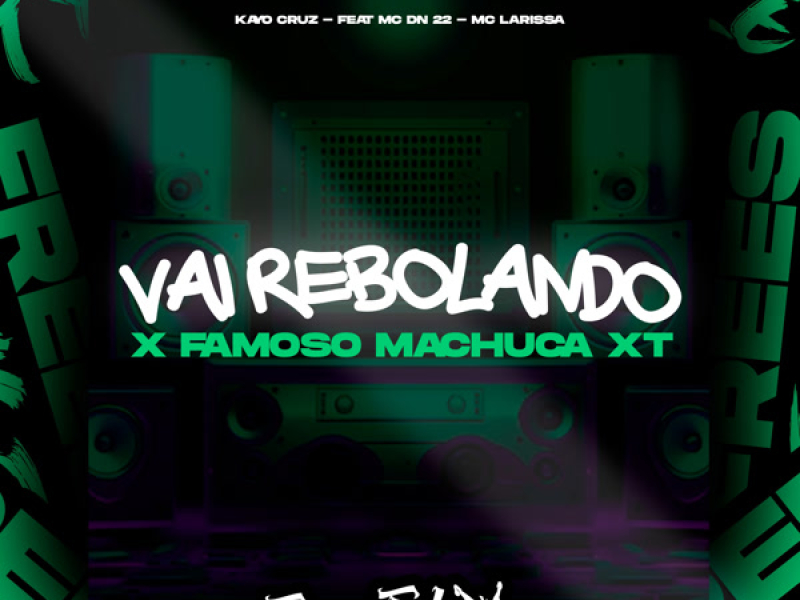 VAI REBOLANDO X FAMOSO MACHUCA XT (Single)