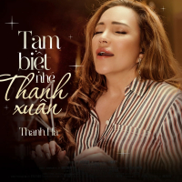Tạm Biệt Nhé Thanh Xuân (Single)