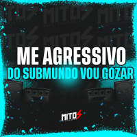 Mega Agressivo Do Submundo Vou Gozar (Single)