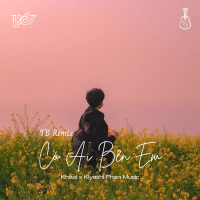 Có Ai Bên Em (TB Remix) (Single)