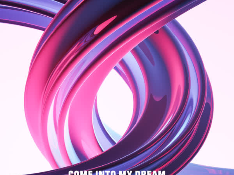 Come into My Dream (Single)