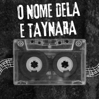 O NOME DELA E TAYNARA (Single)