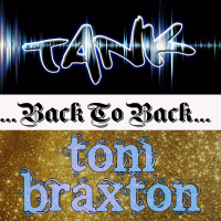 Back to Back: Tank & Toni Braxton