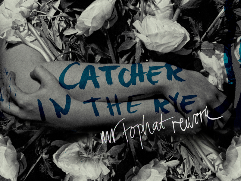Catcher in the Rye (Mr. Tophat Rework)