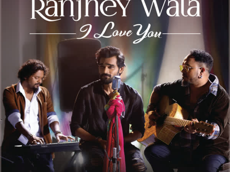 Ranjhey Wala I Love You (Single)