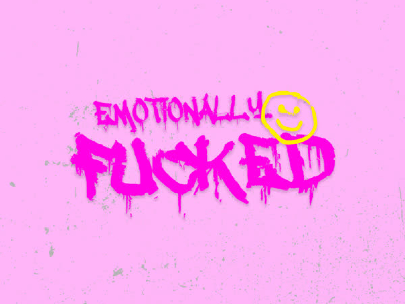 Emotionally Fucked (Single)