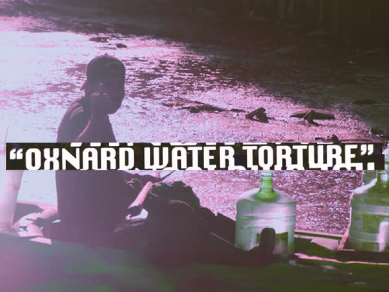 Oxnard Water Torture (Single)