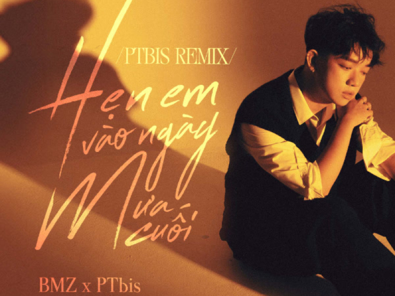 Hẹn Em Vào Ngày Mưa Cuối (PTbis Remix) (Single)