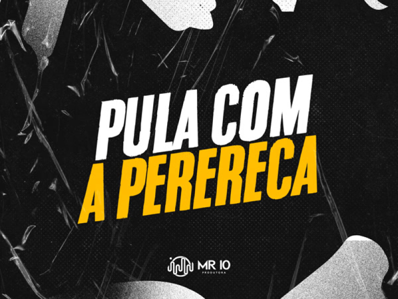 PULA COM A PERERECA (Single)