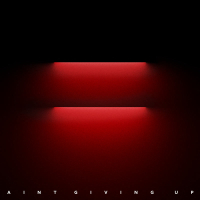 Ain’t Giving Up (Single)