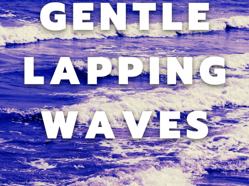 Gentle Lapping Waves (Single)