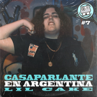 Casaparlante en Argentina: Lil CaKe (EP)