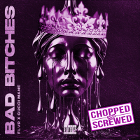 Bad Bitches (Chopped & Screwed) (Single)