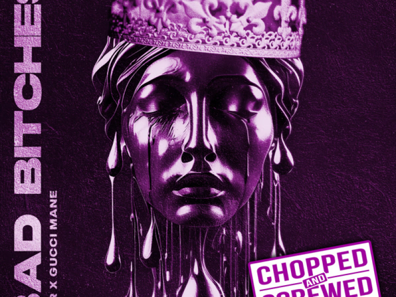 Bad Bitches (Chopped & Screwed) (Single)