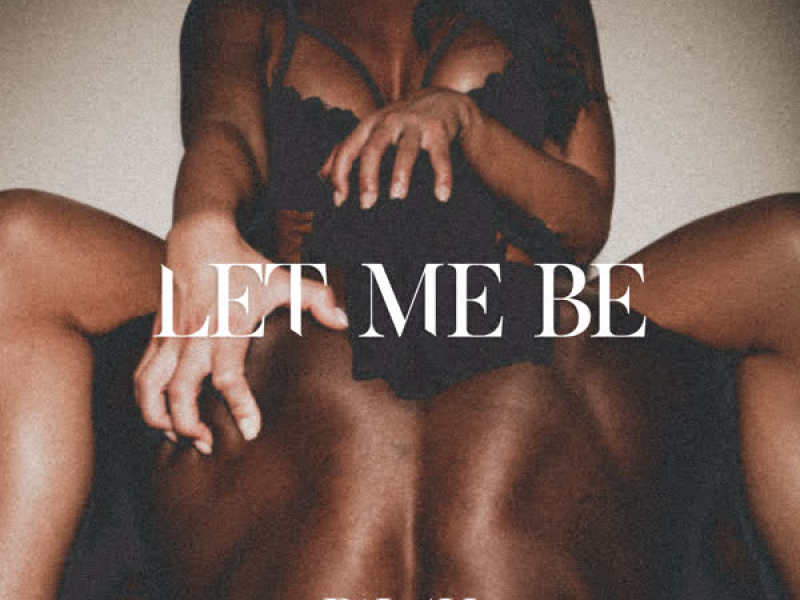 Let Me Be