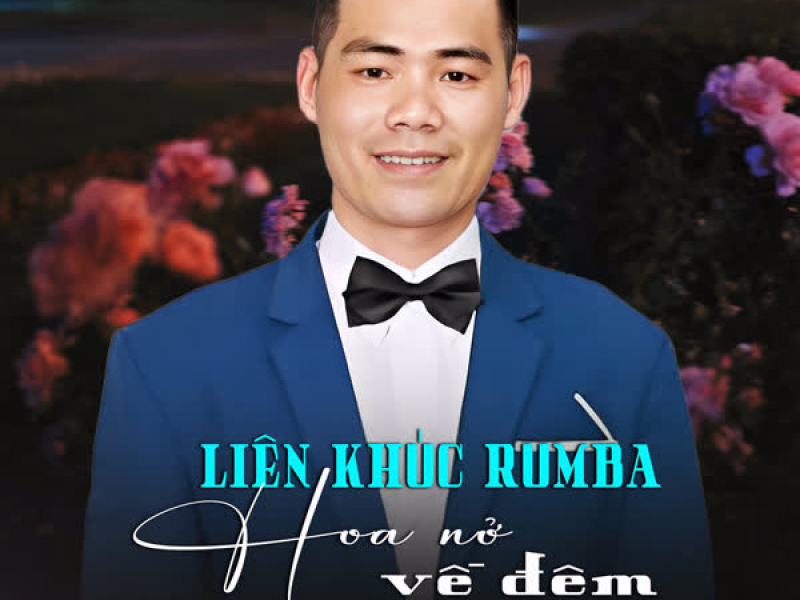 LK Rumba Hoa Nở Về Đêm