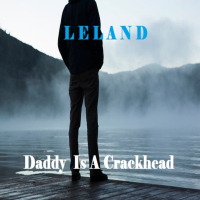 Daddy is a Crackhead (Single)