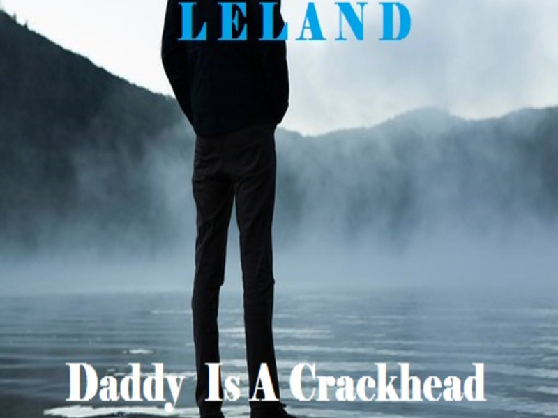 Daddy is a Crackhead (Single)