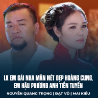 LK Em Gái Nha Mân Nét Đẹp Hoàng Cung, Em Hậu Phương Anh Tiền Tuyến (Single)