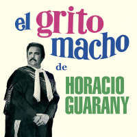 El Grito Macho De Horacio