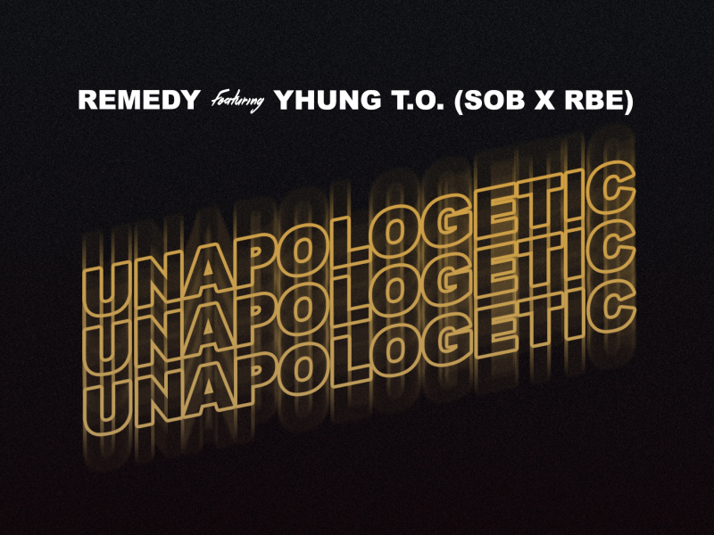 Unapologetic (feat. Yhung T.O.)