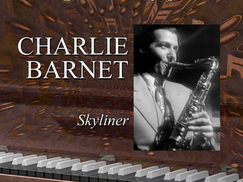 Legends Of Jazz: Charlie Barnet - Skyliner