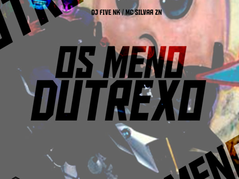 Os Meno DuTrexo (Single)