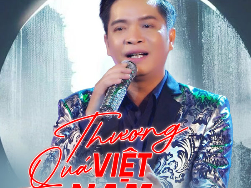 Thương Quá Việt Nam (Single)