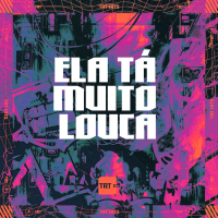 ELA TA MUITO LOUCA (Single)