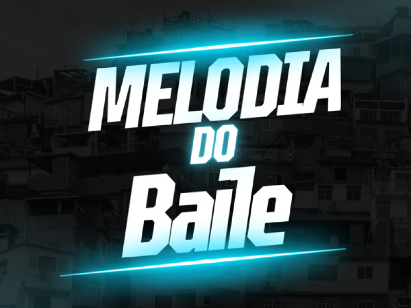 Melodia Do Baile (Single)