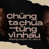 Chúng Ta Chưa Từng Vì Nhau (Single)