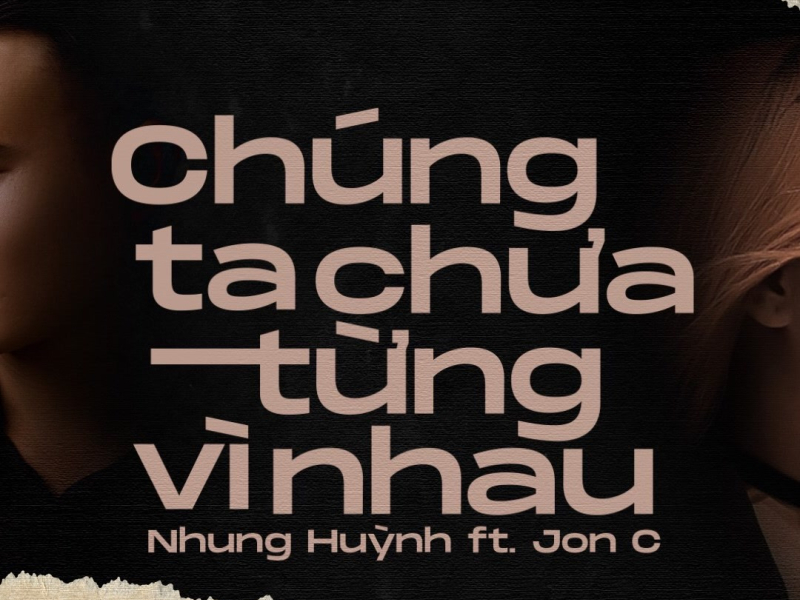 Chúng Ta Chưa Từng Vì Nhau (Single)