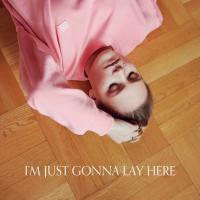 I'm Just Gonna Lay Here (Single)