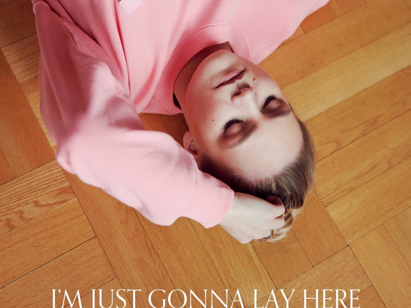 I'm Just Gonna Lay Here (Single)