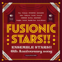 『あんさんぶるスターズ！！』6th Anniversary song「FUSIONIC STARS!!」 (EP)