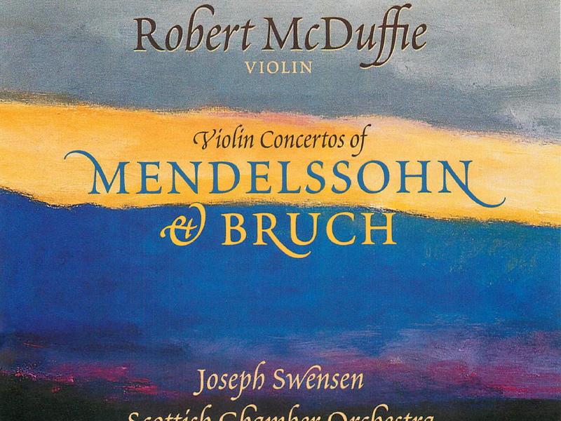 Violin Concertos of Mendelssohn & Bruch