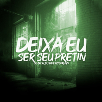 DEIXA EU SER SEU PRETIN (Single)