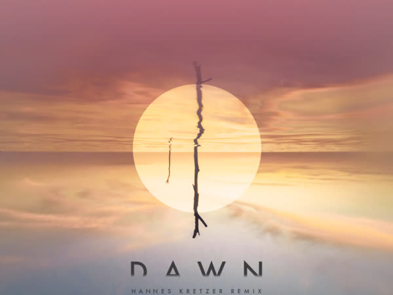 Dawn (Hannes Kretzer Remix) (Single)