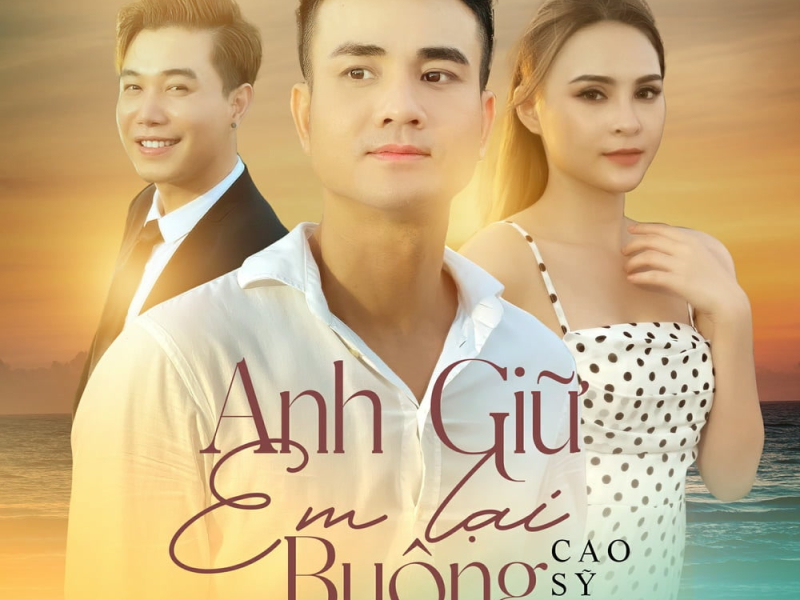 Anh Giữ Em Lại Buông (Single)