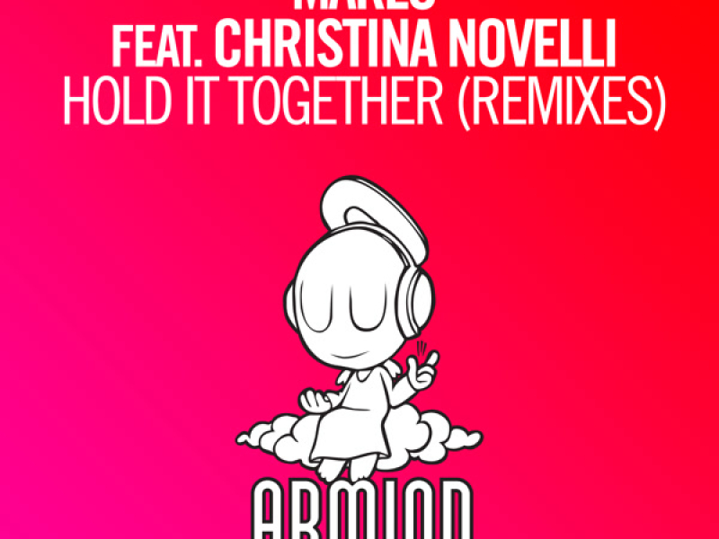 Hold It Together (Remixes) (Single)
