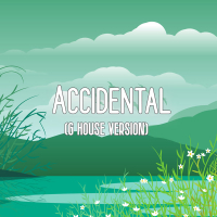 Accidental (G House Version) (Single)