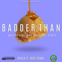 Badder Than (Walshy Fire and Megatone Remix) (EP)