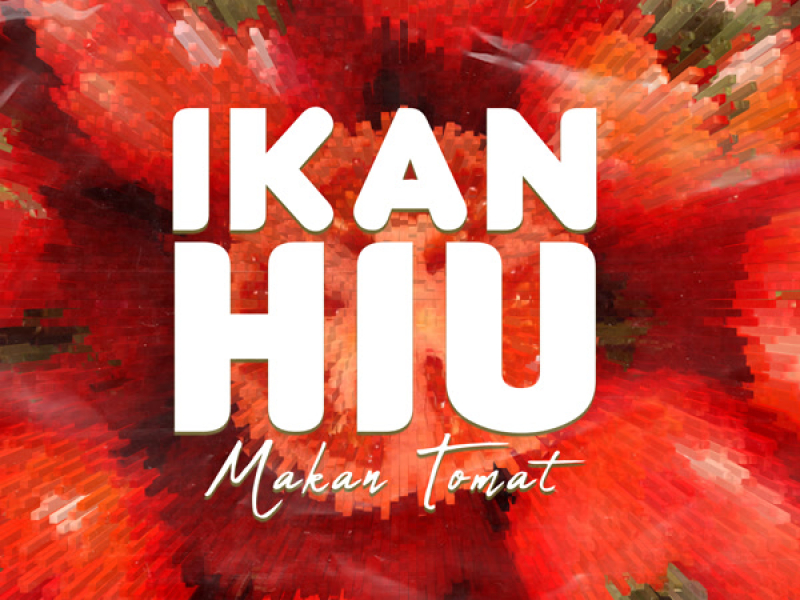 IKAN HIU MAKAN TOMAT (Single)