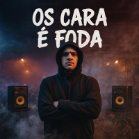 OS CARA E FODA (Single)