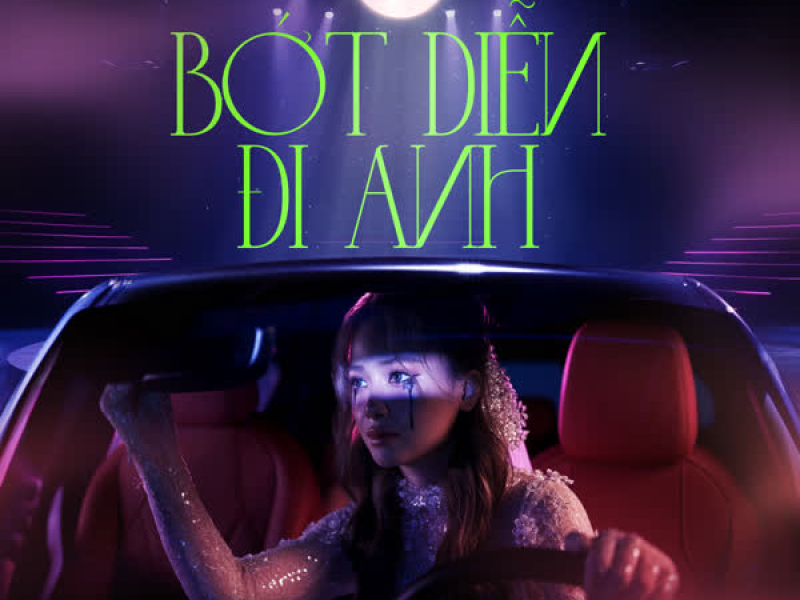 Bớt Diễn Đi Anh (Single)