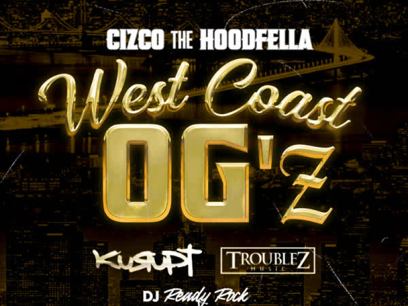 West Coast Og'z (feat. Kurupt & Troublez) (Single)